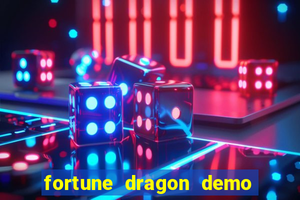 fortune dragon demo bet 500